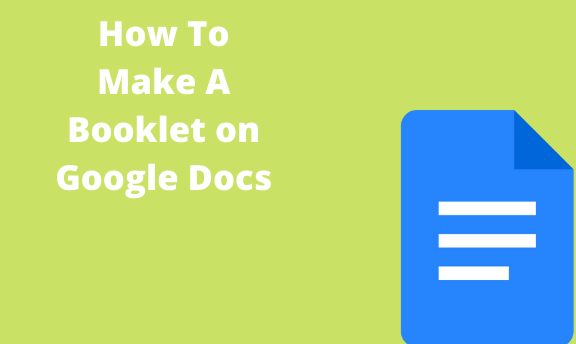 How To Make A Booklet on Google Docs